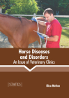 Horse Diseases and Disorders: An Issue of Veterinary Clinics By Eliza Melton (Editor) Cover Image