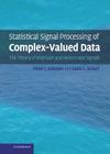 Statistical Signal Processing of Complex-Valued Data: The Theory of Improper and Noncircular Signals By Peter J. Schreier, Louis L. Scharf Cover Image