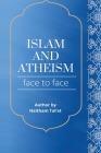 Islam and Atheism Face to Face By Haitham Tal'at Cover Image