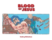 Blood of Jesus By Undrey Nicholson Cover Image