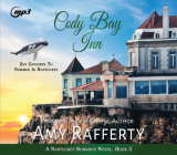 Cody Bay Inn: Say Goodbye to Summer in Nantucket (A Nantucket Romance Novel #3) By Amy Rafferty, Ann Richardson (Narrator) Cover Image