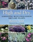 High and Dry: Gardening with Cold-Hardy Dryland Plants Cover Image