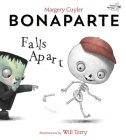 Bonaparte Falls Apart By Margery Cuyler, Will Terry (Illustrator) Cover Image