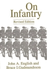 On Infantry: Revised Edition (REV) (Military Profession) By John a. English, Bruce I. Gudmundsson Cover Image