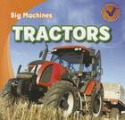 Tractors (Big Machines) By Katie Kawa Cover Image