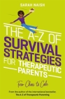 The A-Z of Survival Strategies for Therapeutic Parents: From Chaos to Cake (Therapeutic Parenting Books) Cover Image