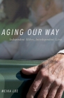 Aging Our Way: Lessons for Living from 85 and Beyond Cover Image