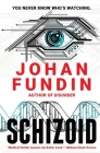 Schizoid: A psycho-medical thriller of heart-stopping mystery and suspense By Johan Fundin Cover Image