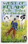West of Ireland Folk Tales for Children By Rab Fulton, Marina Wild (Illustrator) Cover Image