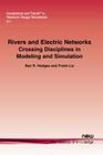 Rivers and Electric Networks: Crossing Disciplines in Modeling and Simulation (Foundations and Trends(r) in Electronic Design Automation #24) Cover Image