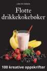 Flotte drikkekokebøker By Linn Pettersen Cover Image