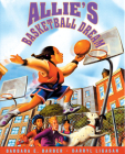 Allie's Basketball Dream By Barbara Barber, Darryl Ligasan (Illustrator) Cover Image