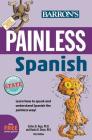 Painless Spanish (Barron's Painless) By Dasha Davis, Carlos B. Vega, Ph.D. Cover Image