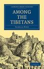 Among the Tibetans (Cambridge Library Collection - Travel and Exploration in Asi) By Isabella Bird Cover Image