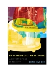 Psychedelic New York: A History of LSD in the City (Intoxicating Histories #6) By Chris Elcock Cover Image