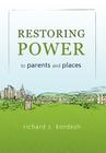 Restoring Power to Parents and Places By Richard S. Kordesh Cover Image