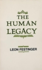 The Human Legacy By Leon Festinger Cover Image