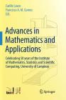 Advances in Mathematics and Applications: Celebrating 50 Years of the Institute of Mathematics, Statistics and Scientific Computing, University of Cam By Carlile Lavor (Editor), Francisco A. M. Gomes (Editor) Cover Image