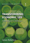 Transforming Economic Life: A Millennial Challenge (Schumacher Briefings #1) Cover Image