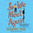 So We Meet Again Lib/E By Suzanne Park, Jackie Chung (Read by) Cover Image