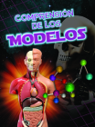 Comprensíon de Los Modelos: Understanding Models (Let's Explore Science) By Jeanne Sturm Cover Image