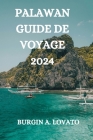 Palawan Guide de Voyage 2024 By Astolpho M. Bordeaux (Translator), Burgin A. Lovato Cover Image