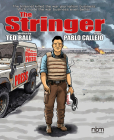 The Stringer By Ted Rall, Pablo Callejo Cover Image