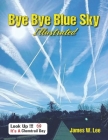 Bye Bye Blue Sky Illustrated: Black and White By James W. Lee Cover Image