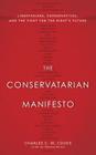 The Conservatarian Manifesto: Libertarians, Conservatives, and the Fight for the Right's Future Cover Image