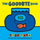 The Goodbye Book By Todd Parr, Todd Parr (Illustrator) Cover Image
