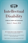 Intellectual Disability: A Guide for Families and Professionals Cover Image
