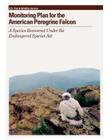 Monitoring Plan for the American Peregrine Falcon: A Species Recovered Under the Endangered Species Act By Robert Mesta, Marie Morin, Michael Amaral Cover Image