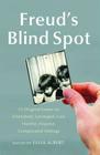 Freud's Blind Spot: 23 Original Essays on Cherished, Estranged, Lost, Hurtful, Hopeful, Complicated Siblings By Elisa Albert Cover Image