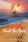 And You Shall Be Free By Deanna Langworthy Cover Image