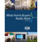 What Home Buyers Really Want, 2019 Edition By NAHB Economics Group Cover Image