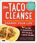 The Taco Cleanse: The Tortilla-Based Diet Proven to Change Your Life By Wes Allison, Stephanie Bogdanich, Molly R. Frisinger, Jessica Morris Cover Image
