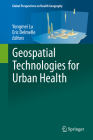 Geospatial Technologies for Urban Health (Global Perspectives on Health Geography) By Yongmei Lu (Editor), Eric Delmelle (Editor) Cover Image