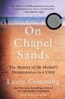 On Chapel Sands: The Mystery of My Mother's Disappearance as a Child By Laura Cumming Cover Image