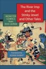 The River Imp and the Stinky Jewel and Other Tales: Monster Comics from EDO Japan By Adam Kabat (Translator) Cover Image