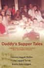 Daddy's Supper Tales By Bobby Dale Leggett, Leta Leggett Turner, Delores Leggett Walker Cover Image