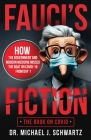 Fauci's Fiction: The Book on Covid By Michael J. Schwartz Cover Image