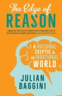 The Edge of Reason: A Rational Skeptic in an Irrational World By Julian Baggini Cover Image