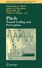 Pitch: Neural Coding and Perception (Springer Handbook of Auditory Research #24) By Christopher J. Plack (Editor), Andrew J. Oxenham (Editor), Richard R. Fay (Editor) Cover Image