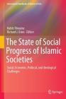 The State of Social Progress of Islamic Societies: Social, Economic, Political, and Ideological Challenges (International Handbooks of Quality-Of-Life) By Habib Tiliouine (Editor), Richard J. Estes (Editor) Cover Image