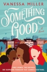 Something Good By Vanessa Miller Cover Image