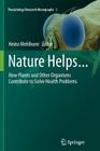 Nature Helps...: How Plants and Other Organisms Contribute to Solve Health Problems (Parasitology Research Monographs #1) Cover Image
