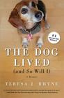The Dog Lived (and So Will I) By Teresa Rhyne Cover Image