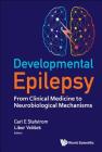 Developmental Epilepsy: From Clinical Medicine to Neurobiological Mechanisms By Carl E Stafstrom (Editor), Libor Velísek (Editor) Cover Image
