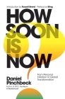 How Soon is Now: From Personal Initiation to Global Transformation Cover Image