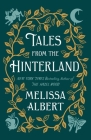 Tales from the Hinterland (The Hazel Wood) Cover Image